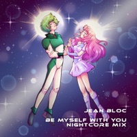 Be Myself With You (Nightcore Mix) - Single - Jean Bloc