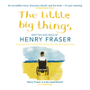 The Little Big Things - Henry Fraser