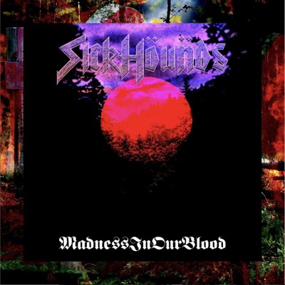 MadnessInOurBlood (feat. SickHounds, Trxllion, Tcc Sasquatch & God Mvker) - Single