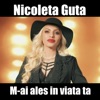 M-ai ales in viata ta - Single