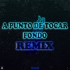 A Punto de Tocar Fondo (Remix) - Single