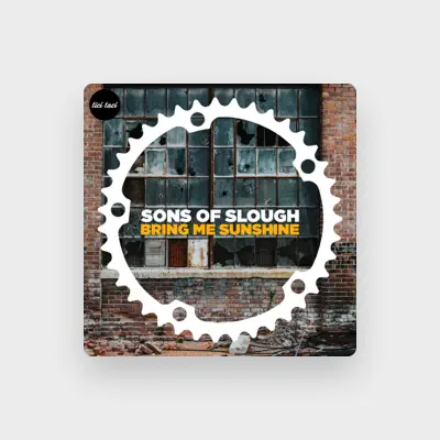 Listen to Sons Of Slough, watch music videos, read bio, see tour dates & more!