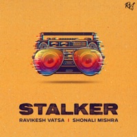 Stalker - Single - Ravikesh Vatsa & shonali mishra