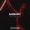 Barbaric - TNT RECORDS lyrics