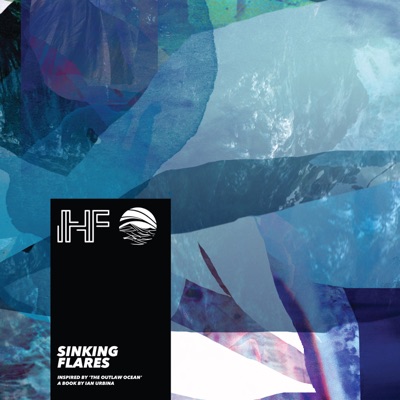 Sinking Flares (Inspired by ‘The Outlaw Ocean’ a book by Ian Urbina) - EP