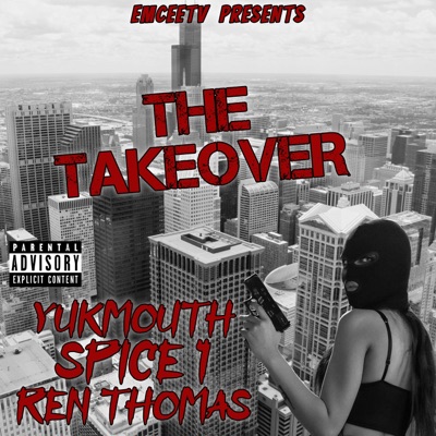 The Takeover (feat. Ren Thomas, Yukmouth, Spice 1 & Skrilla Skratch) - Single