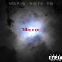 Talking To God - Single - Hollow Visions, Bonnie Blue & Kiddo Eotr