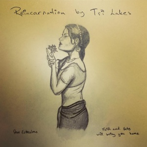 Faith and fate will bring you home (Reincarnation) [feat. Tri Lakes] - Single