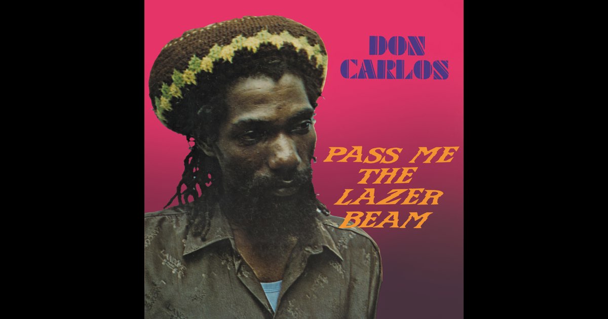 Pass Me The Lazer Beam - Album by Don Carlos - Apple Music