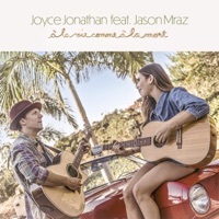 À la vie comme à la mort (feat. Jason Mraz) - Single - Joyce Jonathan
