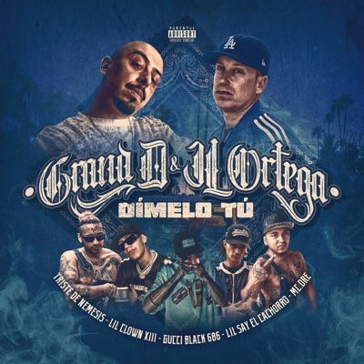 Dimelo Tu (feat. Triste De Nemesis, Lil Say El Cachorro, Gucci Black 686, Lil Clown XIII & Mc Dre) - Single