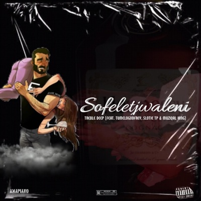 Sofel'etjwaleni (feat. Musiqal king, Slotie Tp & Tumelo Godfrey) - Single