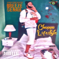 Choppa Lifestyle - Single - BREEZE GENAH