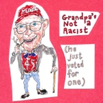 The Dead Milkmen - Grandpa's Not a Racist (He Just Voted for One)