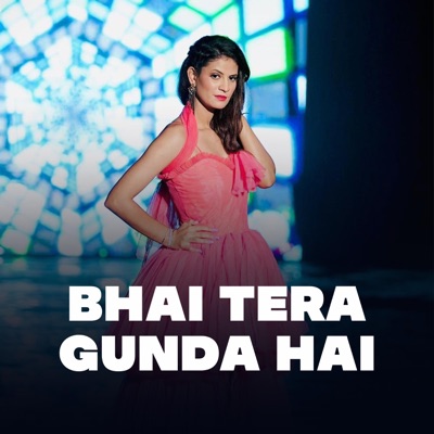 MANISHA SHARMA - Bhai Tera Gunda Hai