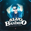 Alvo de Bandido (feat. Love Funk) - Single