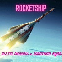 Rocketship (feat. Jonathan Ryan) - Single - Justin Phoenix