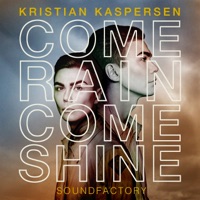 Come Rain Come Shine - Single - Kristian Kaspersen & SoundFactory