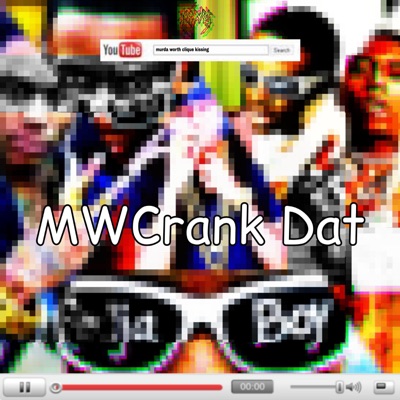 MWCrank Dat (feat. Ginja Jesus, Jcpinthecut, Kizuato the Human & Chaotic the Crackhead) - Single