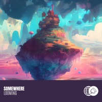 Somewhere - Single - Looming