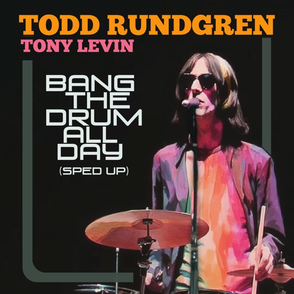 Bang The Drum All Day (Re-Recorded - Sped Up) by Todd Rundgren & Tony Levin  - Song on Apple Music