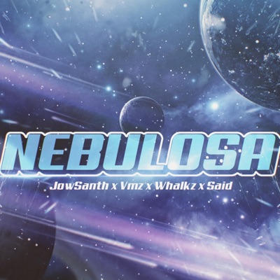 Nebulosa (feat. VMZ, Lil Whalkz & s.a.i.d. music) - Single