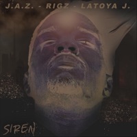 Siren - Single - J.A.Z. (Justified And Zealous), Rigz & Latoya J.