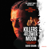 Killers of the Flower Moon (Unabridged) - David Grann