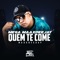 Mega Maax Deejay Quem Te Come - Maax Deejay lyrics