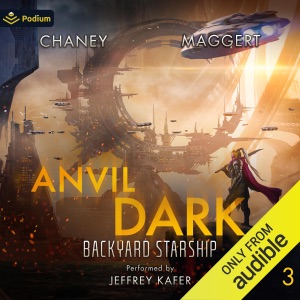 Anvil Dark: Backyard Starship, Book 3 (Unabridged)