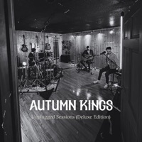 Unplugged Sessions (Deluxe Edition) - Autumn Kings