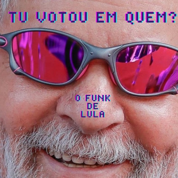 Tu votou em quem? (funk de Lula)