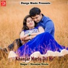 Khanjar Marlu Dil Me - Single