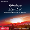 Bündner Abendrot: Ein Fall für Giulia de Medici (ungekürzt) - Philipp Gurt