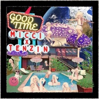 Good Time (Club Mix) - Single - Micci & Tenzin