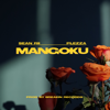 Mangoku (feat. Plezza) - Sean Rii