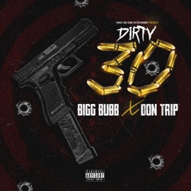 Dirty 30 (feat. DON TRIP) Bigg Bubb
