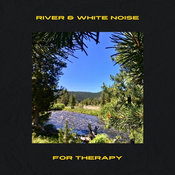 River & White Noise for Therapy - Loopable