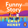 Funny Story - Emily Henry