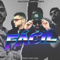 Fácil - Single - Ras Zohen, Dirty Porko & Tony Lenz