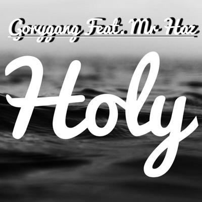 Holy (feat. Mr Haz) [Radio Edit] - Single