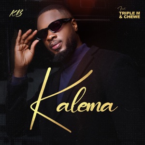 Kalema (feat. Triple M & Chewe)