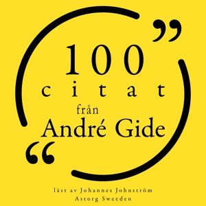 100 citat från André Gide: Samling 100 Citat