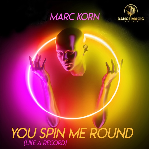 You Spin Me Round (Like a Record) - Single