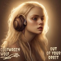 Out of Your Orbit - Single - Golfwagen Wolf