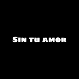 Sin Tu Amor Baby Love