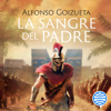 La sangre del padre - Alfonso Goizueta