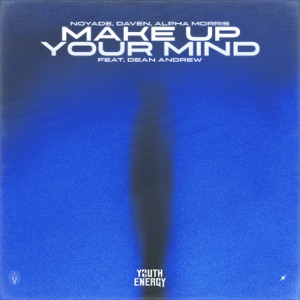 Make up Your Mind (feat. Dean Andrew)