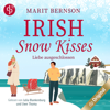 Irish Snow Kisses - Liebe ausgeschlossen - British Christmas Love, Band 2 (Ungekürzt) - Marit Bernson