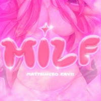 MILF (feat. Zav11) - Single - Mat7Suhiro